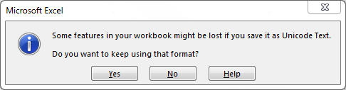Excel warning - Some features in your workbook might be lost if you save it as Unicode Text.